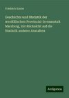 Geschichte und Statistik der westfälischen Provinzial-Irrenanstalt Marsberg, mit Rücksicht auf die Statistik anderer Anstalten