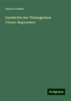 Geschichte des Thüringischen Ulanen-Regimentes