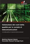 Valutazione dei costi della qualità per le società di telecomunicazioni