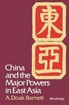 Barnett, A:  China and the Major Powers in East Asia