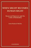 When Might Becomes Human Right