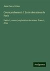 Cours professes à l' Ecole des mines de Paris