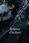 Splinter (Thriller)