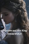 Princess and Her King (WEREWOLF)