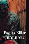 Psycho Killer (HORROR)