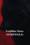 Forbidden Mates (WEREWOLF)