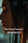 Burning Passion (ROMANCE)