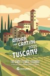 Andar per Cantine 2025 - Tuscany. The guide to wine tourism