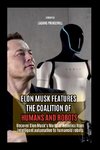 Elon Musk Features The Coalition of Humans and Robots