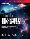 THE TRUTH OF THE ORIGIN OF THE UNIVERSE GOD'S SIGNATURE IN DNA'S CODE THE RAPTURE BEFORE THE UNIVERSAL GREAT TRIBULATION AND WORLD WAR III Volume 5