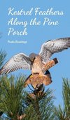 Kestrel Feathers Along the Pine Porch