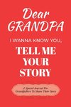 Dear Grandpa Guided Journal For Memory Keepsake, I Wanna Know You, Tell Me Your Life Story