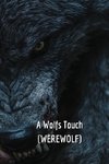 A Wolfs Touch (WEREWOLF)