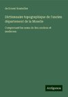 Dictionnaire topographique de l'ancien département de la Moselle