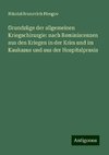 Grundzüge der allgemeinen Kriegschirurgie: nach Reminiscenzen aus den Kriegen in der Krim und im Kaukasus und aus der Hospitalpraxis