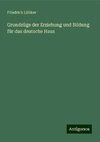 Grundzüge der Erziehung und Bildung für das deutsche Haus