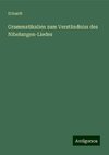 Grammatikalien zum Verständniss des Nibelungen-Liedes