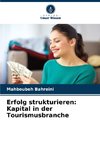 Erfolg strukturieren: Kapital in der Tourismusbranche