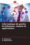 Informatique de pointe: Architecture, module et applications