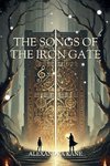 The Songs of the Iron Gate