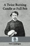 A Twice Burning Candle at Full Pelt