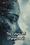 The Future A.I (Paranormal)