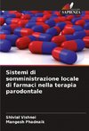 Sistemi di somministrazione locale di farmaci nella terapia parodontale