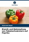 Biomik und Bekämpfung von Tabakschwärmern auf Paprika