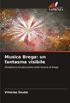 Musica Brega: un fantasma visibile