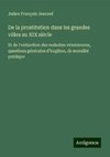 De la prostitution dans les grandes villes au XIX siècle