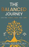 The Balanced Journey Creating Wealth, Health and Legacy