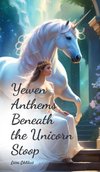 Yewen Anthems Beneath the Unicorn Stoop