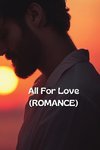 All For Love (ROMANCE)