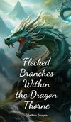 Flecked Branches Within the Dragon Thorne