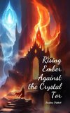 Rising Ember Against the Crystal Tor