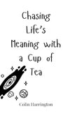 Chasing Life's Meaning with a Cup of Tea