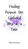 Finding Purpose One Confused Step at a Time