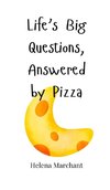 Life's Big Questions, Answered by Pizza