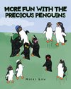 More Fun with the Precious Penguins