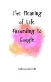 The Meaning of Life According to Google