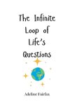 The Infinite Loop of Life's Questions