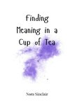 Finding Meaning in a Cup of Tea