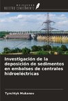 Investigación de la deposición de sedimentos en embalses de centrales hidroeléctricas