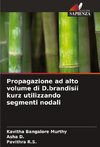 Propagazione ad alto volume di D.brandisii kurz utilizzando segmenti nodali