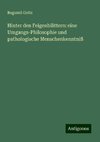 Hinter den Feigenblättern: eine Umgangs-Philosophie und pathologische Menschenkenntniß