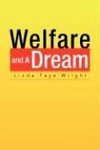 Wright, L: Welfare and a Dream