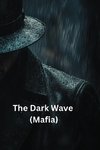 The Dark Wave (Mafia)