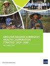 Greater Mekong Subregion Health Cooperation Strategy 2024-2030