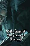 White Queen of Story Brooked (Fantasy)