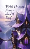 Violet Threads Across the Elf Roof